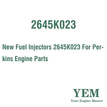  Новые Топливные Форсунки 2645K023 Для Двигателя Perkins