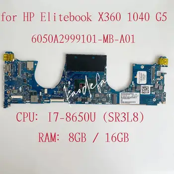  6050A2999101-MB-A01 Материнская плата для ноутбука HP EliteBook X360 1040 G5 Материнская плата Процессор: I7-8650U SR3L8 Оперативная память: 8 ГБ/16 ГБ L41014-601